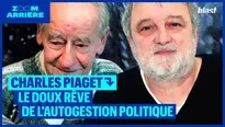 Charles Piaget : le doux rêve de l'autogestion politique 