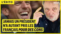 Jamais un président n'a autant pris les français pour des cons  