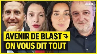 Avenir de Blast : on vous dit tout