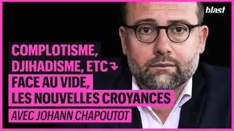 Complotisme, Djihadisme, etc : face au vide, les nouvelles croyances avec Johann Chapoutot 