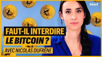 Faut-il interdire le bitcoin ? avec Nicolas Dufrêne