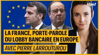 La France : porte-parole du lobby bancaire en Europe