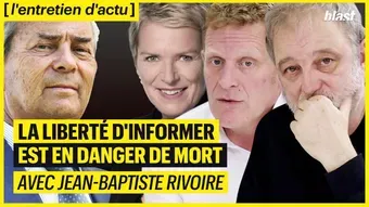 La liberté d'informer est en danger de mort avec Jean-Baptiste Rivoire
