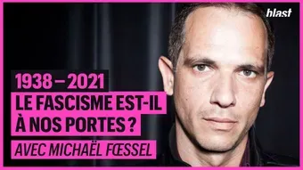 Le Fascisme est-il à nos portes ? avec Michael Foessel