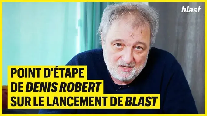 Point d'étape de Denis Robert sur le lancement de Blast, le souffle de l’info