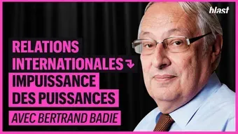 Relations internationales : impuissances des puissances avec Bertrand Badie