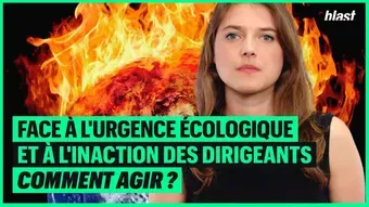 Face à l'urgence écologique et à l'inaction des dirigeants, comment agir ?