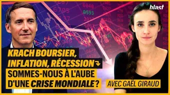 Krach boursier, inflation, récession : sommes-nous à l'aube d'une crise mondiale ? Avec Gael Giraud