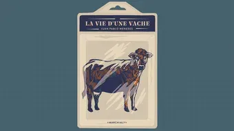 « La Vie d’une vache » : l’élevage comme archétype des pires excès du capitalisme moderne
