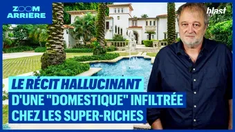 Le récit hallucinant d'une domestique infiltrée chez les supers riches