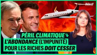 Péril climatique : l'abondance (l'impunité) pour les plus riches doit cesser