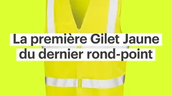 PODCAST - La première Gilet jaune du dernier rond-point