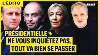 Présidentielle : ne vous inquiétez pas, tout va bien se passer