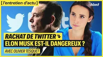 Rachat de Twitter : Elon Musk est-il dangereux ?