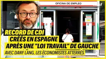 Record de CDI créés en espagne après une "loi travail" de gauche avec Dany Lang