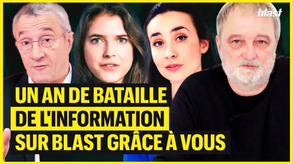 Un an de bataille de l'information sur Blast grâce à vous