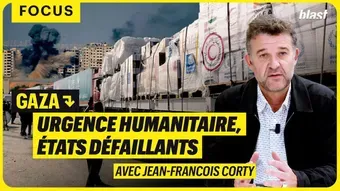 GAZA : URGENCE HUMANITAIRE, ÉTATS DÉFAILLANTS