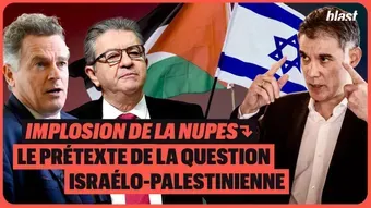 Implosion de la Nupes : le prétexte de la question israélo-palestinienne 
