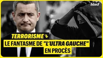TERRORISME : LE FANTASME DE "L'ULTRAGAUCHE" EN PROCÈS