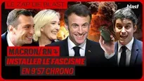 Macron / RN : Installer le fascisme en 9'57 chrono