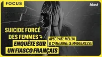 Suicide forcé des femmes : enquête sur un fiasco français