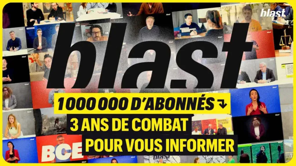 Blast, 1 million d'abonnés, 3 ans de combat pour vous informer