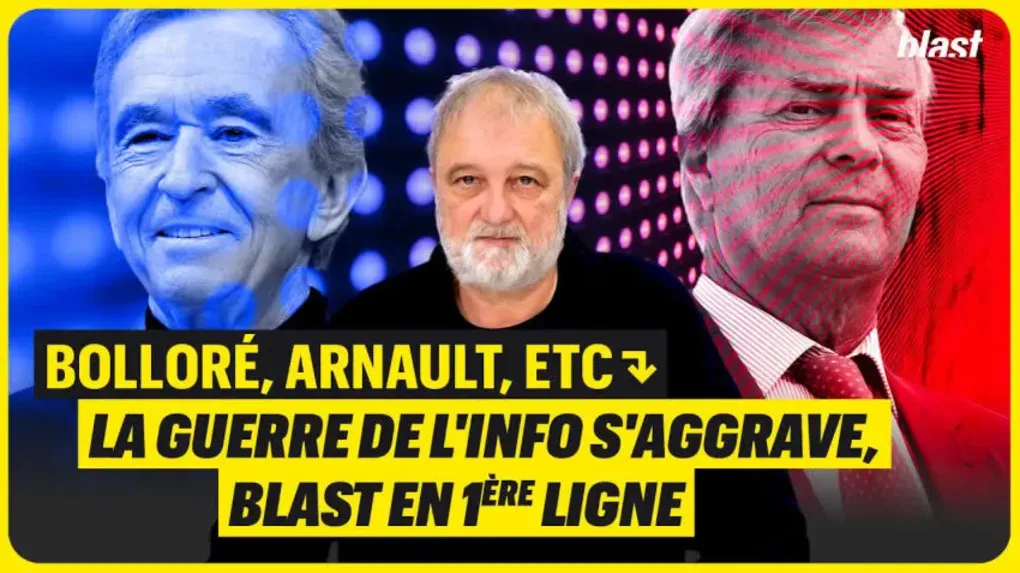 Bolloré, Arnault, etc : La guerre de l'info s'aggrave, Blast en 1ère ligne