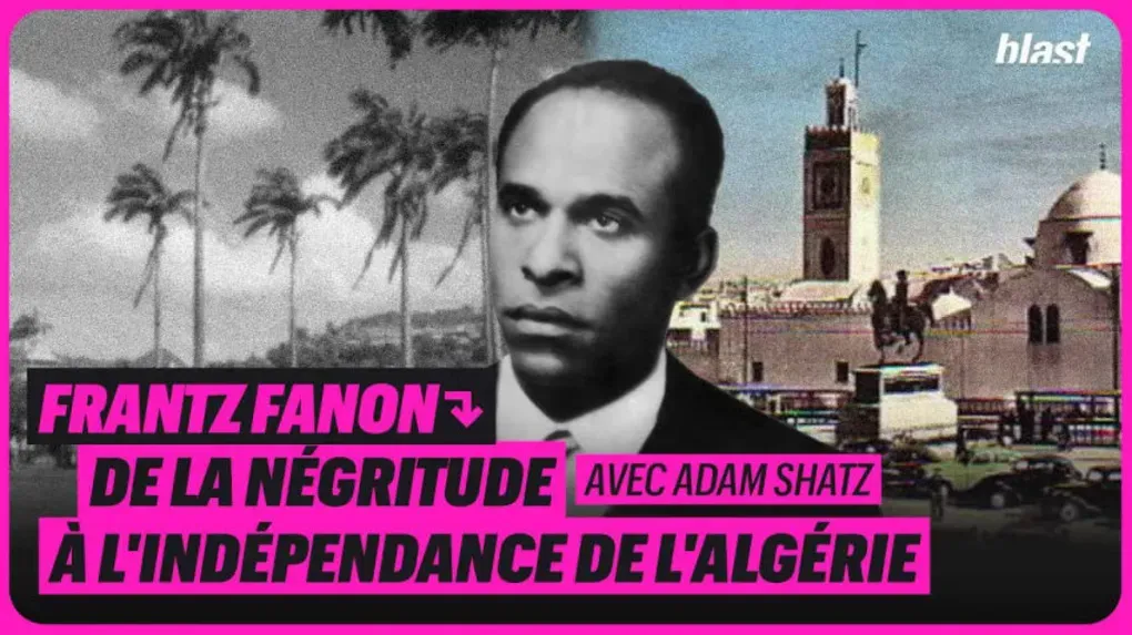 Frantz Fanon, de la négritude à l'indépendance de l'Algérie