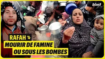 Rafah : mourir de famine ou sous les bombes