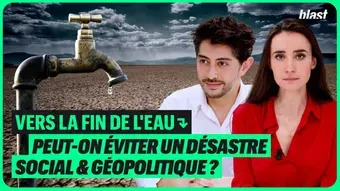 Vers la fin de l'eau : peut-on éviter un désastre social et géopolitique ?