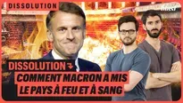 Dissolution : comment Macron a mis le pays à feu et à sang