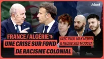 France/Algérie : une crise sur fond de racisme colonial
