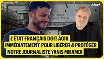 L'État français doit agir immédiatement pour libérer et protéger notre journaliste Yanis Mhamdi