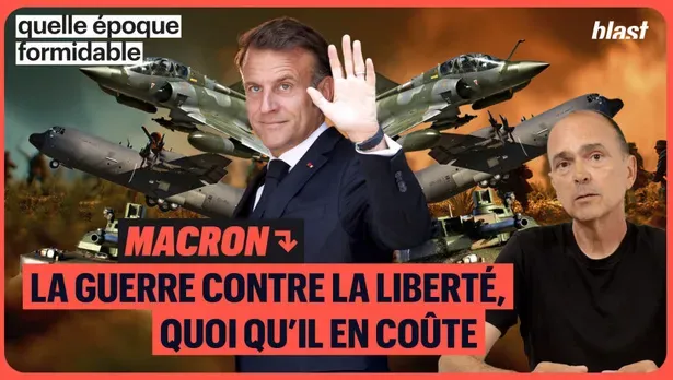 Macron : la guerre contre la liberté, quoi qu'il en coûte