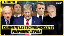 Netanyahu, Trump, Macron : comment les technofascistes préparent le pire