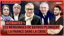 Retraites : les mensonges de Bayrou plongent la France dans la crise