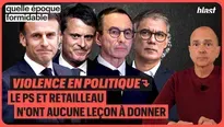 Violence en politique : le PS et Retailleau n'ont aucune leçon à donner
