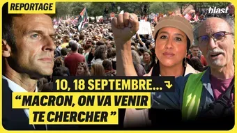 10, 18 septembre : "Macron, on va venir te chercher"