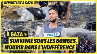 À Gaza : survivre sous les bombes, mourir dans l'indifférence