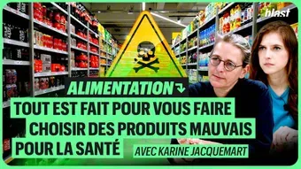 Alimentation : tout est fait pour vous faire choisir des produits mauvais pour la santé