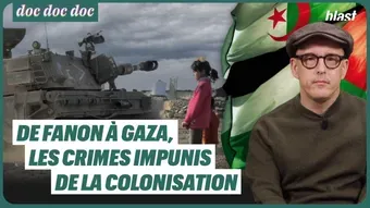 De Frantz Fanon à Gaza, les crimes impunis de la colonisation