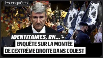 Enquête sur l’inquiétante expansion de l’extrême droite dans l’Ouest de la France