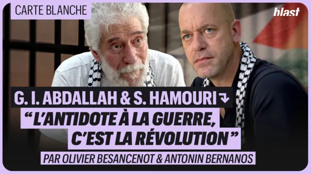 Georges Ibrahim Abdallah et Salah Hamouri : "L’antidote à la guerre, c’est la révolution"