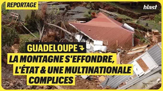 Guadeloupe : la montagne s'effondre, l'État et une multinationale complices