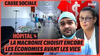 Hôpital : la macronie choisit encore les économies avant les vies