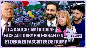 La gauche américaine face au lobby pro-israélien et dérives fascistes de Trump