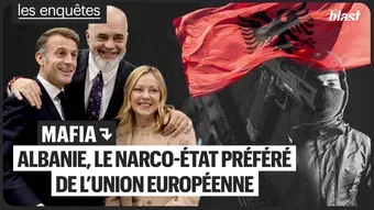 Mafia : Albanie, le narco-État préféré de l’Union européenne