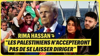 Rima Hassan :  "Les Palestiniens n'accepteront pas de se laisser diriger, surtout après un génocide"