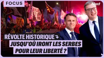 Serbie : 5 mois de révolte historique malgré la répression