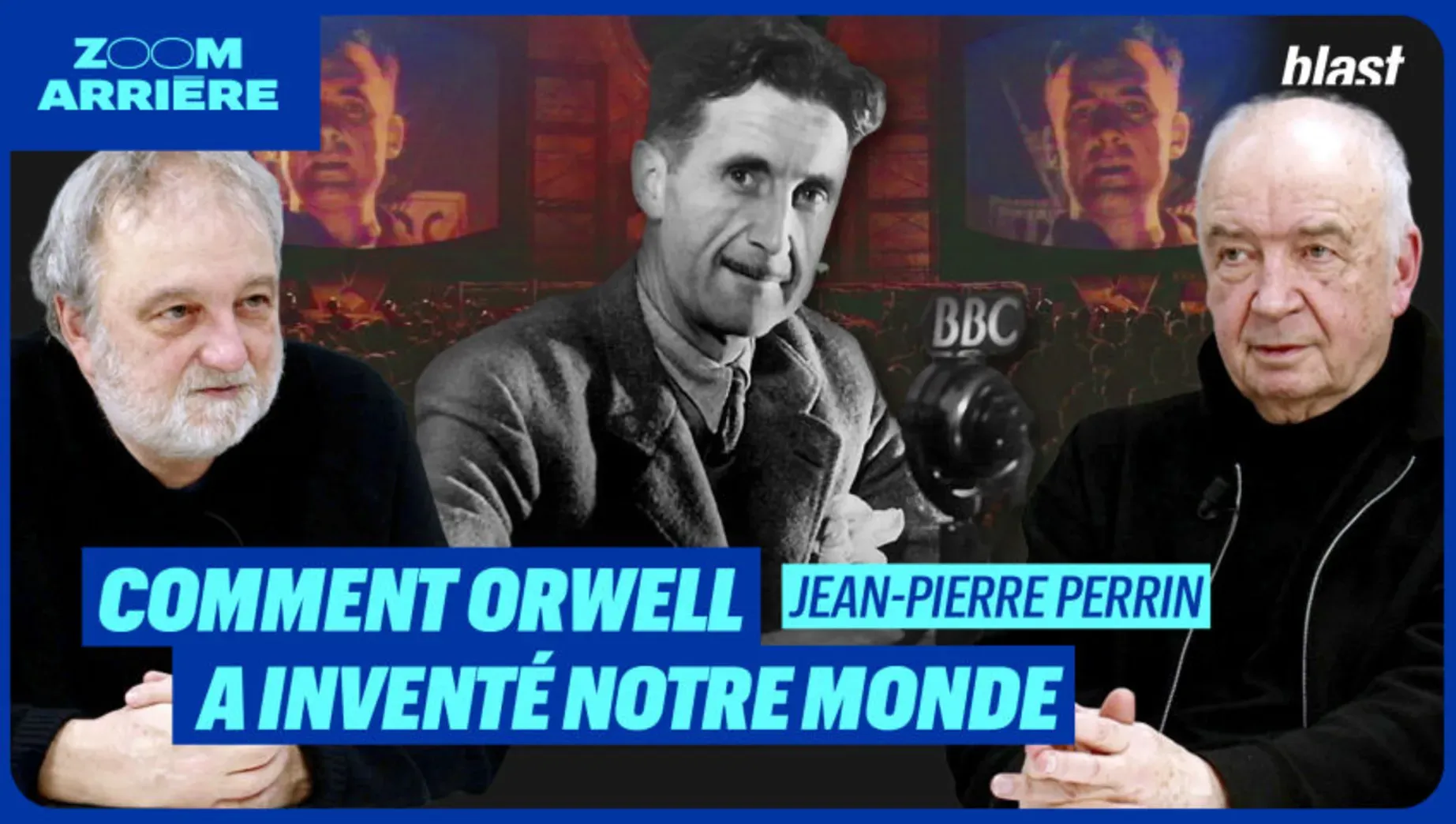 Comment Orwell a inventé notre monde
